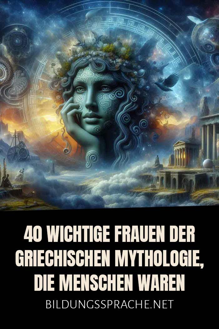40 wichtige Frauen der griechischen Mythologie, die Menschen und nicht als Göttinnen gelten
